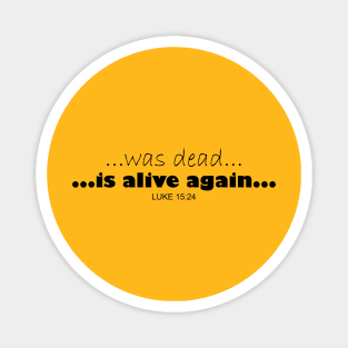 was dead, is alive again Magnet